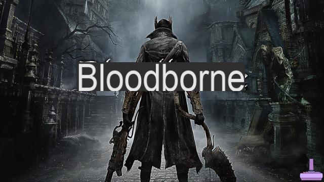 BLOODBORNE: How to deal with the Bosses eliminated from the final game